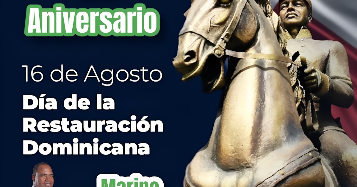 16 De Agosto Día De La Restauración De República Dominicana